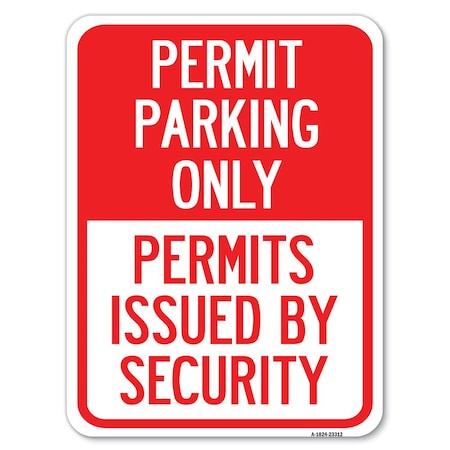 Signmission Permit Parking Permits Issued by Security Alum Rust Proof Parking Sign, 18" x 24", A-1824-23312 A-1824-23312